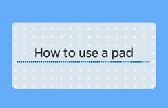How to use a pad