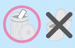 Always dispose the used pad into a trash box. Never flush sanitary pans in the toilet!